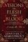 Visions of Flesh and Blood: A Blood and Ash/Flesh and Fire Compendium Visions of Flesh and Blood: A Blood and Ash/Flesh and Fire Compendium