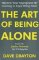 The Art of Being Alone: Harness Your Superpower By Learning to Enjoy Being Alone Inspired 