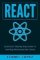 React : Quickstart Step-By-Step Guide To Learning React Javascript Library (React.js, Reactjs, Learning React JS, React Javascript, React Programming) React : Quickstart Step-By-Step Guide To Learning React Javascript Library (React.js, Reactjs, Learning React JS, React Javascript, React Programming)