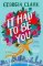 It Had to Be You : A Novel