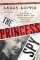 The Princess Spy : The True Story of World War II Spy Aline Griffith, Countess of Romanones The Princess Spy : The True Story of World War II Spy Aline Griffith, Countess of Romanones