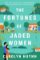 The Fortunes of Jaded Women The Fortunes of Jaded Women