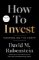 How to Invest: Masters on the Craft How to Invest: Masters on the Craft