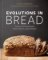 Evolutions in Bread Evolutions in Bread