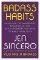 Badass Habits : Cultivate the Awareness, Boundaries, and Daily Upgrades You Need to Make Them Stick