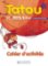 Tatou le matou 1 Cahier d´activités Tatou le matou 1 Cahier d´activités