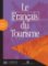 Le Francais du tourisme: Livret d´activités Le Francais du tourisme: Livret d´activités