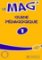 Le Mag´ 1 (A1) Guide pédagogique Le Mag´ 1 (A1) Guide pédagogique