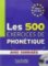 Les 500 exercices de phonétique A1/A2 avec corrigés Les 500 exercices de phonétique A1/A2 avec corrigés