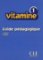 Vitamine 1: Guide pédagogique