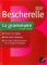 Bescherelle: La grammaire pour tous