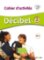 Décibel 2 Niveau A2.1 Cahier + CD