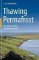 Thawing Permafrost : Permafrost Carbon in a Warming Arctic