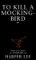 To Kill a Mockingbird To Kill a Mockingbird