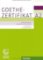 Goethe-Zertifikat A2 – Prüfungsziele, Testbeschreibung Goethe-Zertifikat A2 – Prüfungsziele, Testbeschreibung