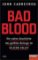 Bad Blood : Die wahre Geschichte des größten Betrugs im Silicon Valley - Ein SPIEGEL-Buch Bad Blood : Die wahre Geschichte des größten Betrugs im Silicon Valley - Ein SPIEGEL-Buch