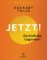 Jetzt! Die Kraft der Gegenwart Jetzt! Die Kraft der Gegenwart
