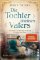 Die Tochter meines Vaters: Anna Freud - In Wien fand sie die Liebe, in London ihren Traum Die Tochter meines Vaters: Anna Freud - In Wien fand sie die Liebe, in London ihren Traum