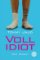 Voll Idiot Voll Idiot