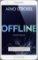 Offline: Du wolltest nicht erreichbar sein. Jetzt sitzt du in der Falle Offline: Du wolltest nicht erreichbar sein. Jetzt sitzt du in der Falle
