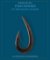 Fish Hooks of the Pacific Islands : A Pictorial Guide to the Fish Hooks from the Peoples of the Pacific Islands