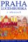 PRAHA LUCEMBURSKÁ V OBRAZECH PRAHA LUCEMBURSKÁ V OBRAZECH