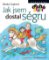 Jak jsem dostal ségru Jak jsem dostal ségru