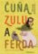 Čuňa, Zulu a Ferda Čuňa, Zulu a Ferda