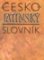Česko-latinský slovník starověké a současné latiny Česko-latinský slovník starověké a současné latiny