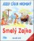 Smelý Zajko Smelý Zajko