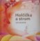 Holčička a strom Holčička a strom