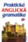 Praktická anglická gramatika Praktická anglická gramatika