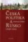 Česká politika a Rusko (1948-1914) Česká politika a Rusko (1948-1914)