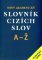 Nový akademický slovník cizích slov A - Ž /brož/
