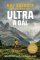 Ultra a dál - Jak se připravit na běhy od 50 km po 100 mil a dál Ultra a dál - Jak se připravit na běhy od 50 km po 100 mil a dál