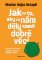 Jak na to, aby se nám děly samé dobré věci Jak na to, aby se nám děly samé dobré věci