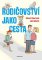 Rodičovství jako cesta Rodičovství jako cesta