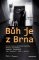 Bůh je z Brna Bůh je z Brna