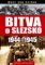 Bitva o Slezsko 1944-1945 Bitva o Slezsko 1944-1945