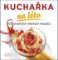 Kuchařka na léto - 100 snadných italských receptů Kuchařka na léto - 100 snadných italských receptů