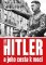 Hitler a jeho cesta k moci Hitler a jeho cesta k moci