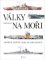 Války na moři - Od první světové války do současnosti Války na moři - Od první světové války do současnosti