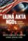 Tajná akta NGOs nevládní organizace - Jak krycí organizace CIA podněcují revoluce, převrat Tajná akta NGOs nevládní organizace - Jak krycí organizace CIA podněcují revoluce, převrat