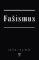 Fašismus Fašismus