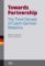Towards Partnership: The Third Decade of Czech-German Relations Towards Partnership: The Third Decade of Czech-German Relations