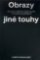 Obrazy jiné touhy - Qeer umění a vizualita v českých zemích Obrazy jiné touhy - Qeer umění a vizualita v českých zemích