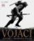 Vojáci - Válečníci v proměnách staletí Vojáci - Válečníci v proměnách staletí