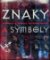 Znaky a symboly - Jak vznikly a co znamenají Znaky a symboly - Jak vznikly a co znamenají