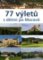 77 výletů s dětmi po Moravě 77 výletů s dětmi po Moravě