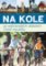 Na kole po nejkrásnějších oblastech České republiky Na kole po nejkrásnějších oblastech České republiky